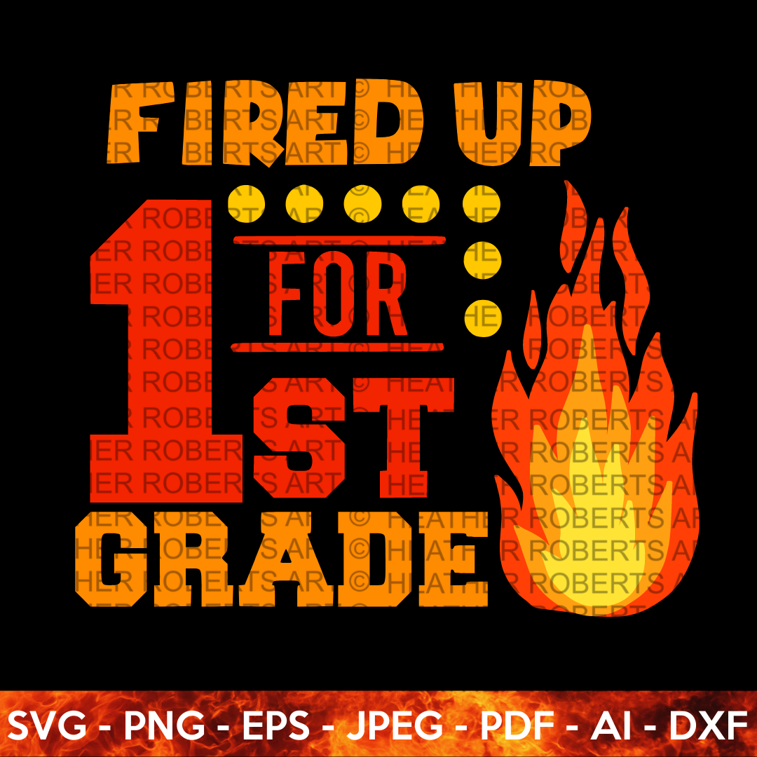 Fired Up for First Grade SVG 2